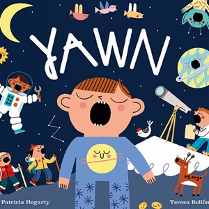 Yawn by Patricia Hegarty and Teresa Bellon