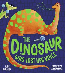 Book cover of The Dinosaur Who Lost Her Voice